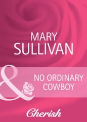 No Ordinary Cowboy (Mills & Boon Cherish) (Home on the Ranch, Book 39)