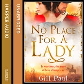 No Place For A Lady: A sweeping wartime romance full of courage and passion