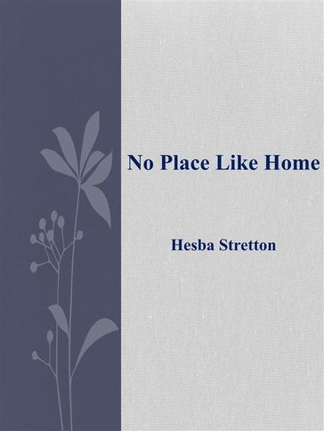No Place Like Home - Hesba Stretton