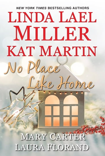 No Place Like Home - Linda Lael Miller - Kat Martin - Mary Carter - Laura Florand