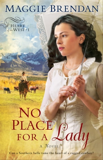 No Place for a Lady (Heart of the West Book #1) - Maggie Brendan