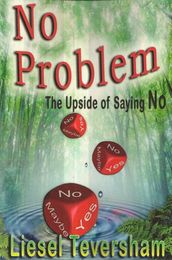 No Problem: The Upside of Saying No