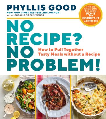 No Recipe? No Problem! - Phyllis Good