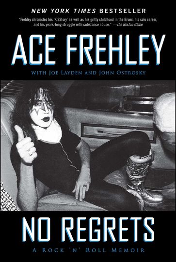 No Regrets - Ace Frehley - Joe Layden - John Ostrosky