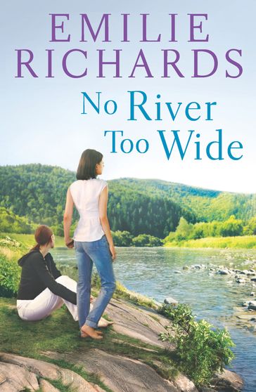 No River Too Wide (Goddesses Anonymous, Book 3) - Emilie Richards