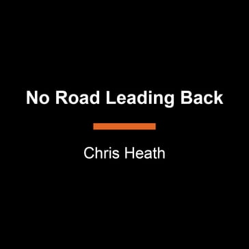 No Road Leading Back - Chris Heath