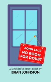 No Room for Doubt (John 13-17)