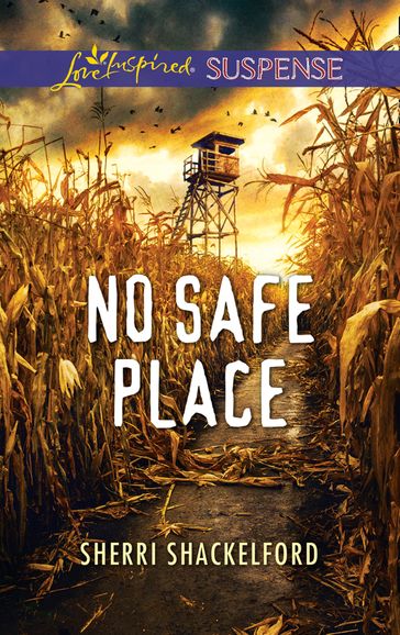 No Safe Place (Mills & Boon Love Inspired Suspense) - Sherri Shackelford