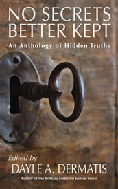 No Secrets Better Kept: An Anthology of Hidden Truths