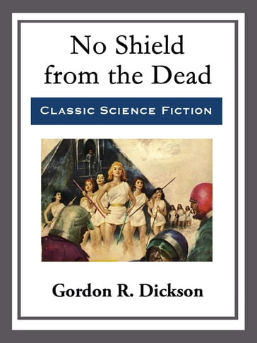 No Shield from the Dead - Gordon R. Dickson