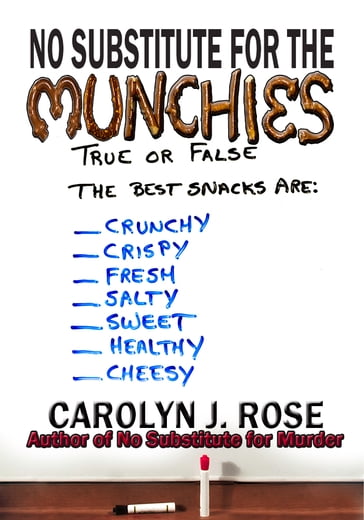 No Substitute for the Munchies - Carolyn J. Rose