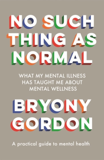 No Such Thing as Normal - Bryony Gordon