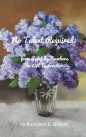 No Talent Required: from Paint by Numbers to Art Instructor