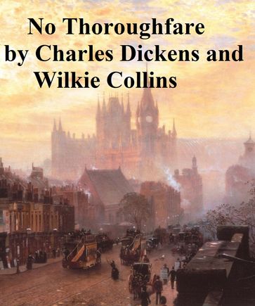 No Thoroughfare - Charles Dickens