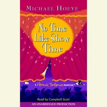 No Time Like Show Time: A Hermux Tantamoq Adventure - Michael Hoeye