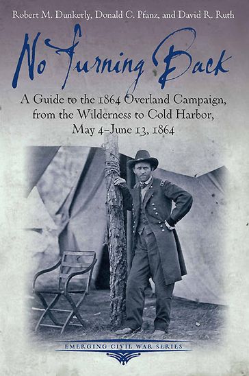 No Turning Back - Robert M. Dunkerly - Donald C. Pfanz - David R. Ruth