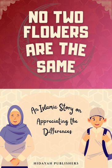 No Two Flowers Are the Same - Hidayah Publishers