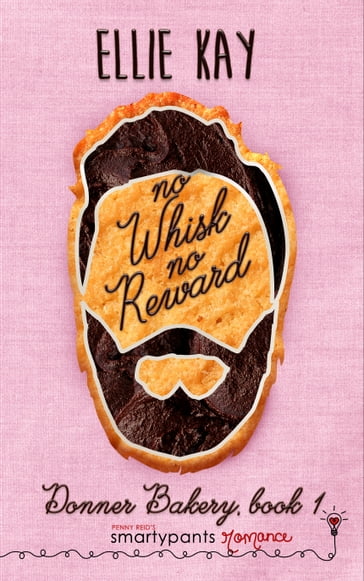 No Whisk No Reward - Ellie Kay - Smartypants Romance