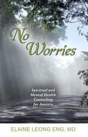 No Worries: Spiritual and Mental Health Counseling for Anxiety