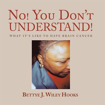 No! You Don'T Understand! - Bettye J. Wiley Hooks