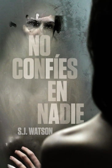 No confíes en nadie - S.J. Watson