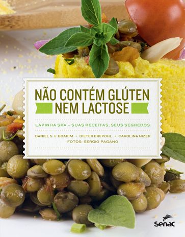 Não contém glúten nem lactose - Carolina Nizer - Daniel S. F Boarim - Dieter Brepohl