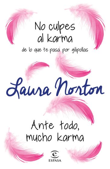 No culpes al karma de lo que te pasa por gilipollas + Ante todo, mucho karma - Laura Norton