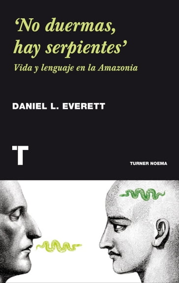 'No duermas, hay serpientes' - Daniel L. Everett