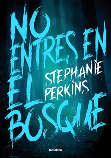 No entres en el bosque - Stephanie Perkins