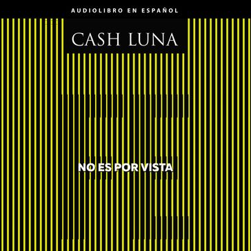 No es por vista - Cash Luna