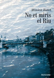 No et miris el Riu