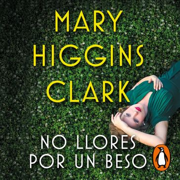 No llores por un beso - Mary Higgins Clark
