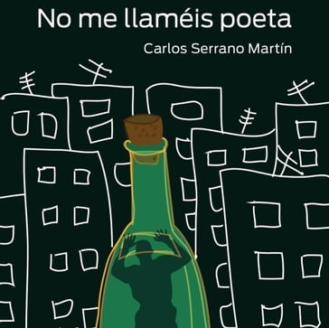 No me llaméis poeta - Antonio López Hidalgo - Carlos Serrano Martín