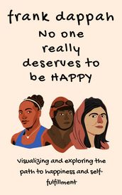 No one really deserves to be Happy