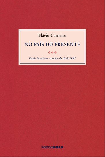 No país do presente - Flávio Carneiro
