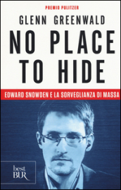 No place to hide. Edward Snowden e la sorveglianza di massa