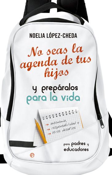 No seas la agenda de tus hijos - Noelia López-Cheda