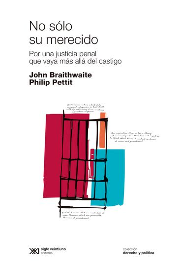 No sólo su merecido - John Braithwaite - Philip Pettit