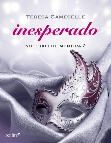 No todo fue mentira. Inesperado - Teresa Cameselle