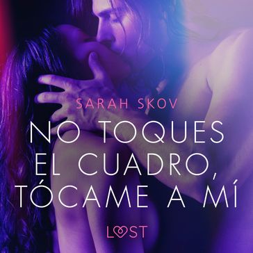 No toques el cuadro, tócame a mí - Sarah Skov