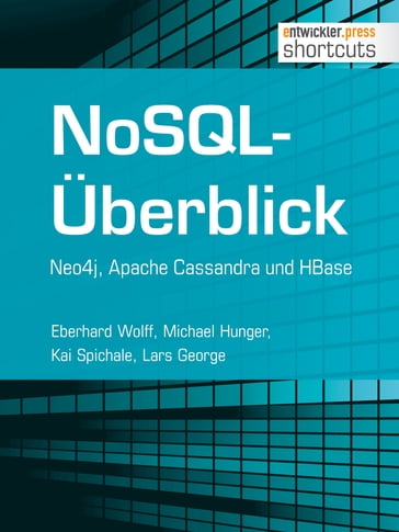 NoSQL-Überblick - Neo4j, Apache Cassandra und HBase - Eberhard Wolff - Kai Spichale - Lars George - Michael Hunger