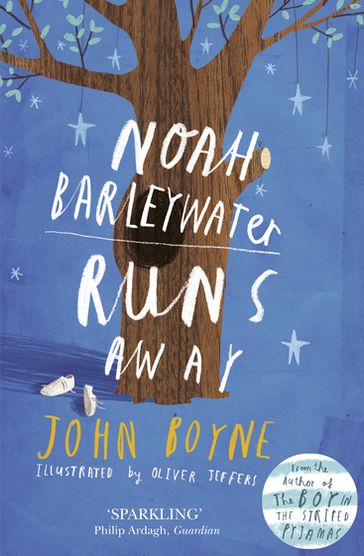 Noah Barleywater Runs Away - John Boyne