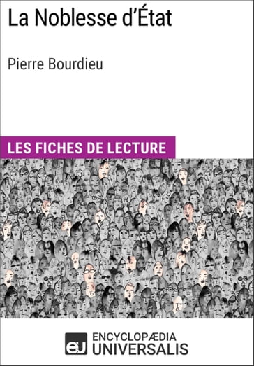 La Noblesse d'État de Pierre Bourdieu - Encyclopaedia Universalis