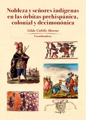 Nobleza y señores indígenas en las órbitas prehispánica, colonial y decimonónica