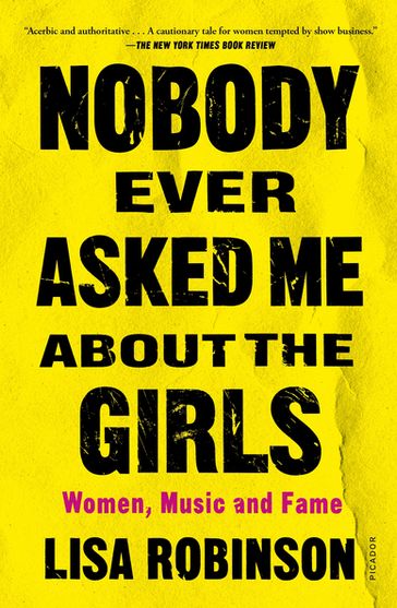 Nobody Ever Asked Me about the Girls - Lisa Robinson