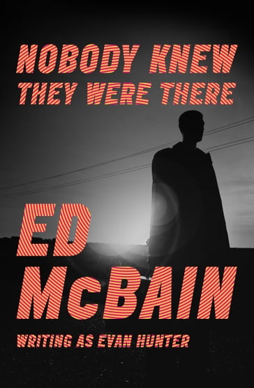 Nobody Knew They Were There - Ed McBain