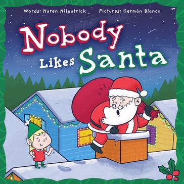 Nobody Likes Santa? - Karen Kilpatrick