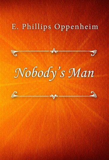 Nobody's Man - E. Phillips Oppenheim