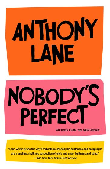 Nobody's Perfect - Anthony Lane