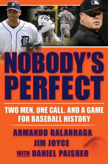 Nobody's Perfect - Armando Galarraga - Daniel Paisner - Jim Joyce